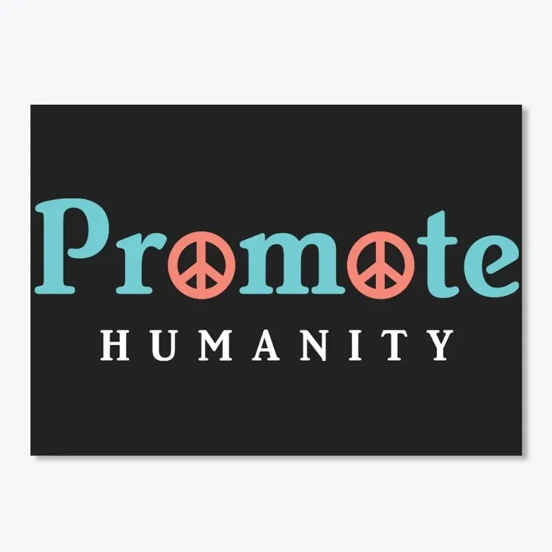 Promote Humanity ® √ ...